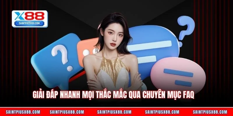 Giải đáp nhanh mọi thắc mắc qua chuyên mục FAQ